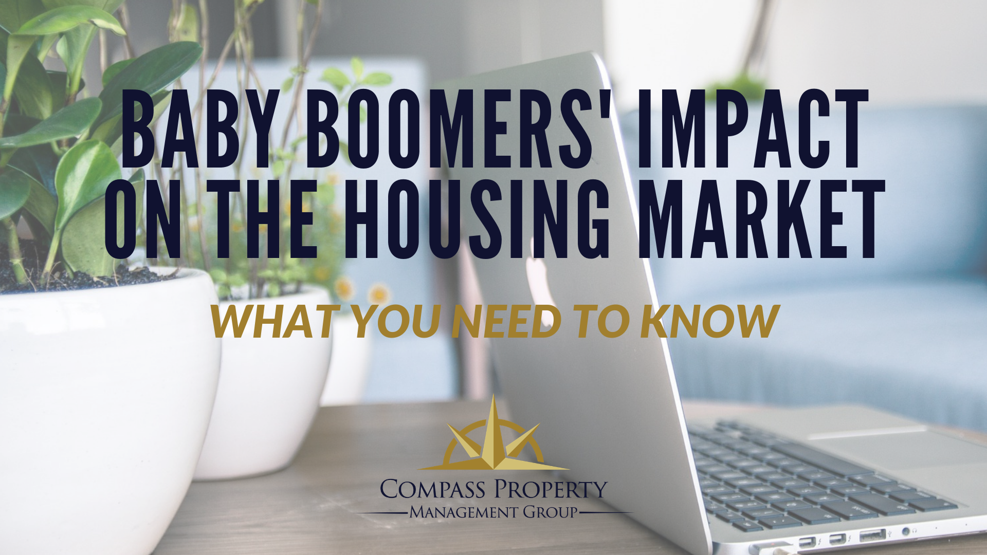 Baby Boomers' Impact On The Housing Market - Compass Property Management